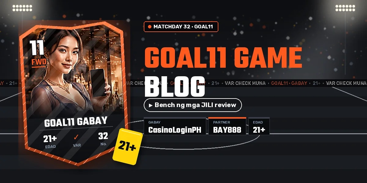GOAL11 game blog — bench ng mga review ng JILI slots